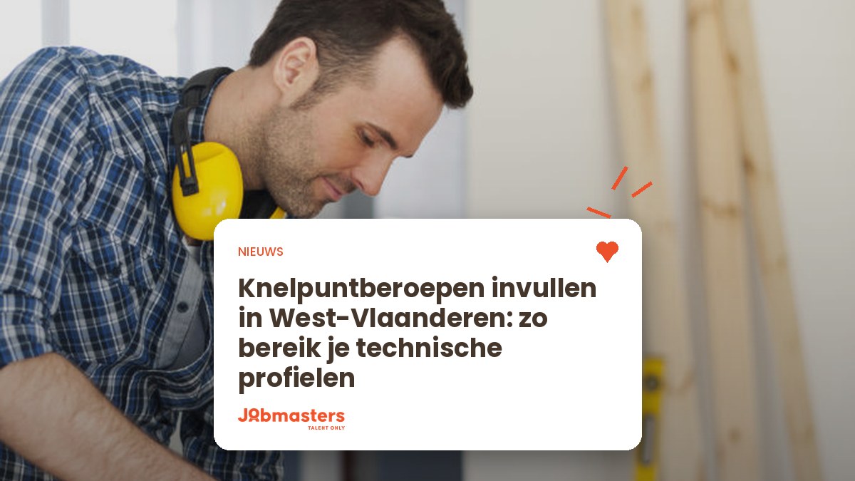 Technische profielen vinden voor knelpuntberoepen in West-Vlaanderen