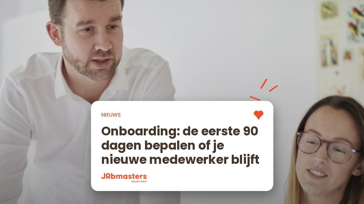 Onboarding van een nieuwe medewerker in de eerste 90 dagen