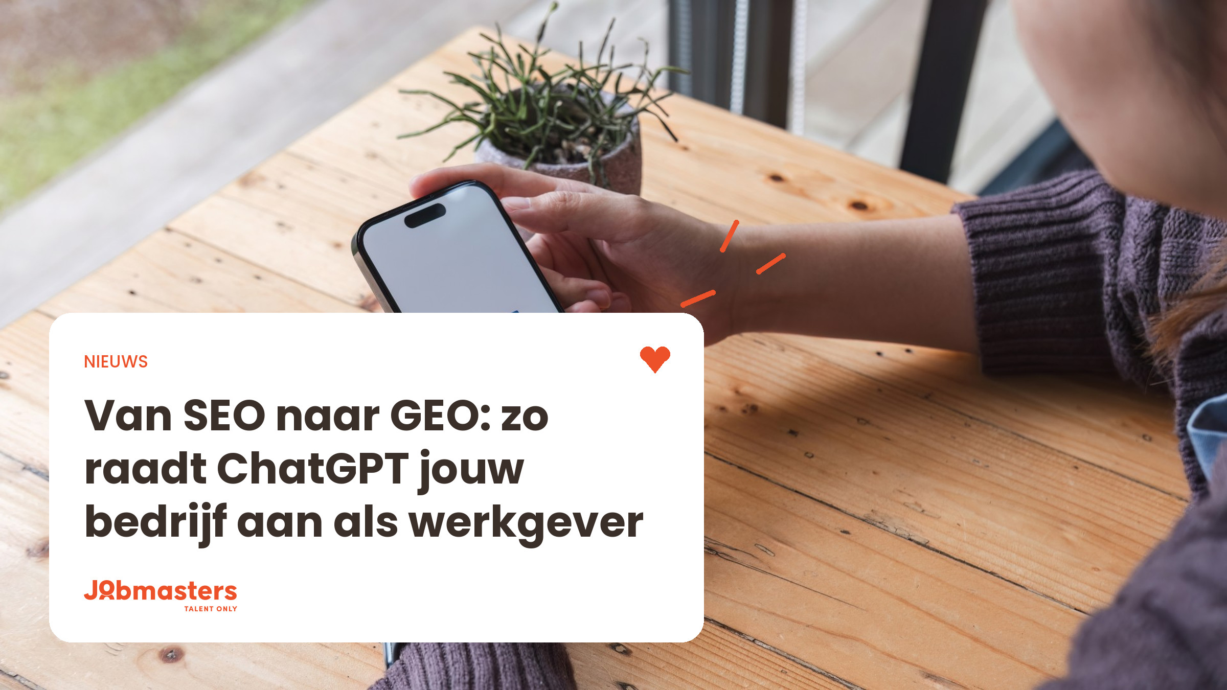 Van SEO naar GEO: zo raadt ChatGPT jouw bedrijf aan als werkgever