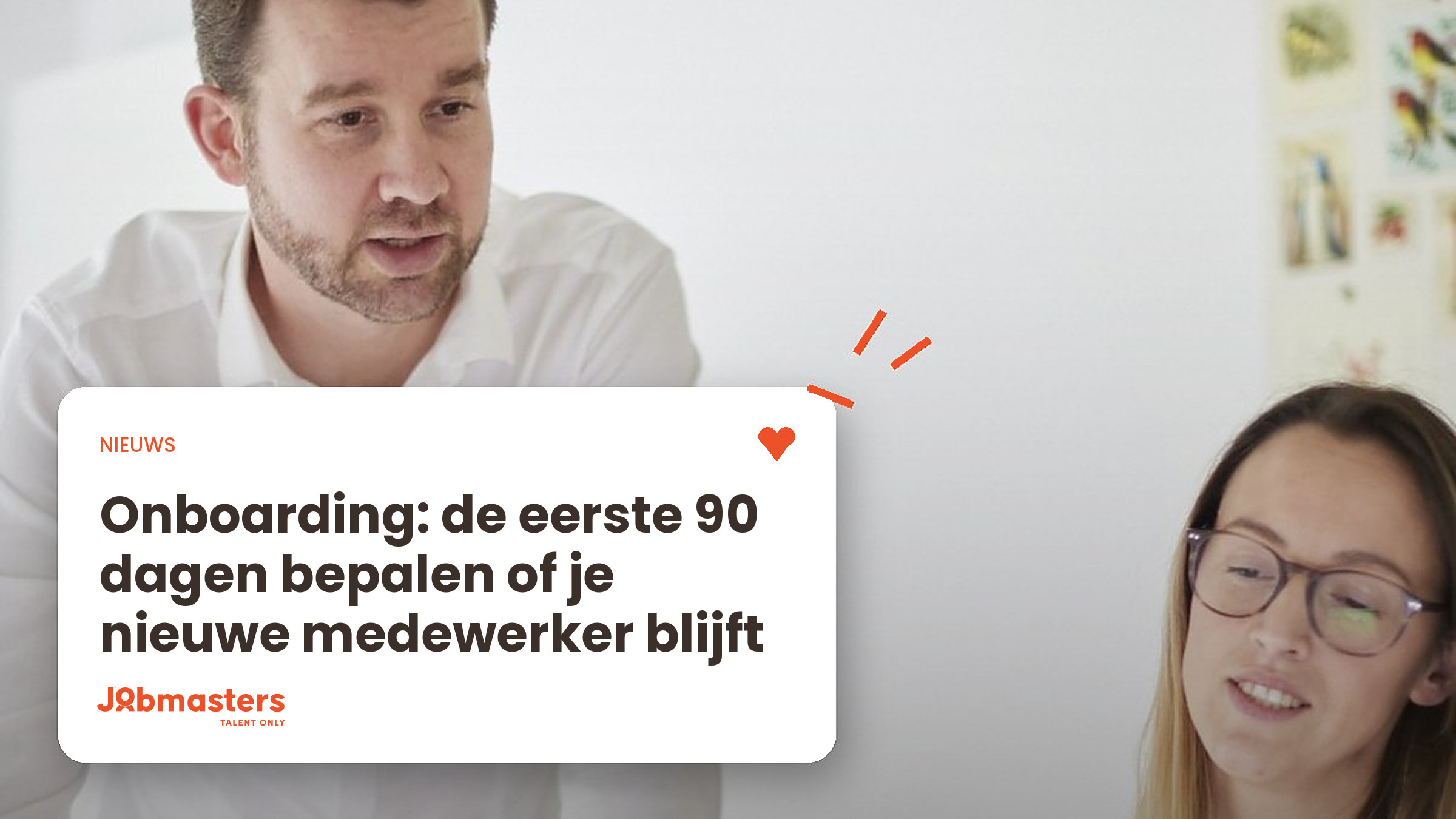 Onboarding van een nieuwe medewerker in de eerste 90 dagen