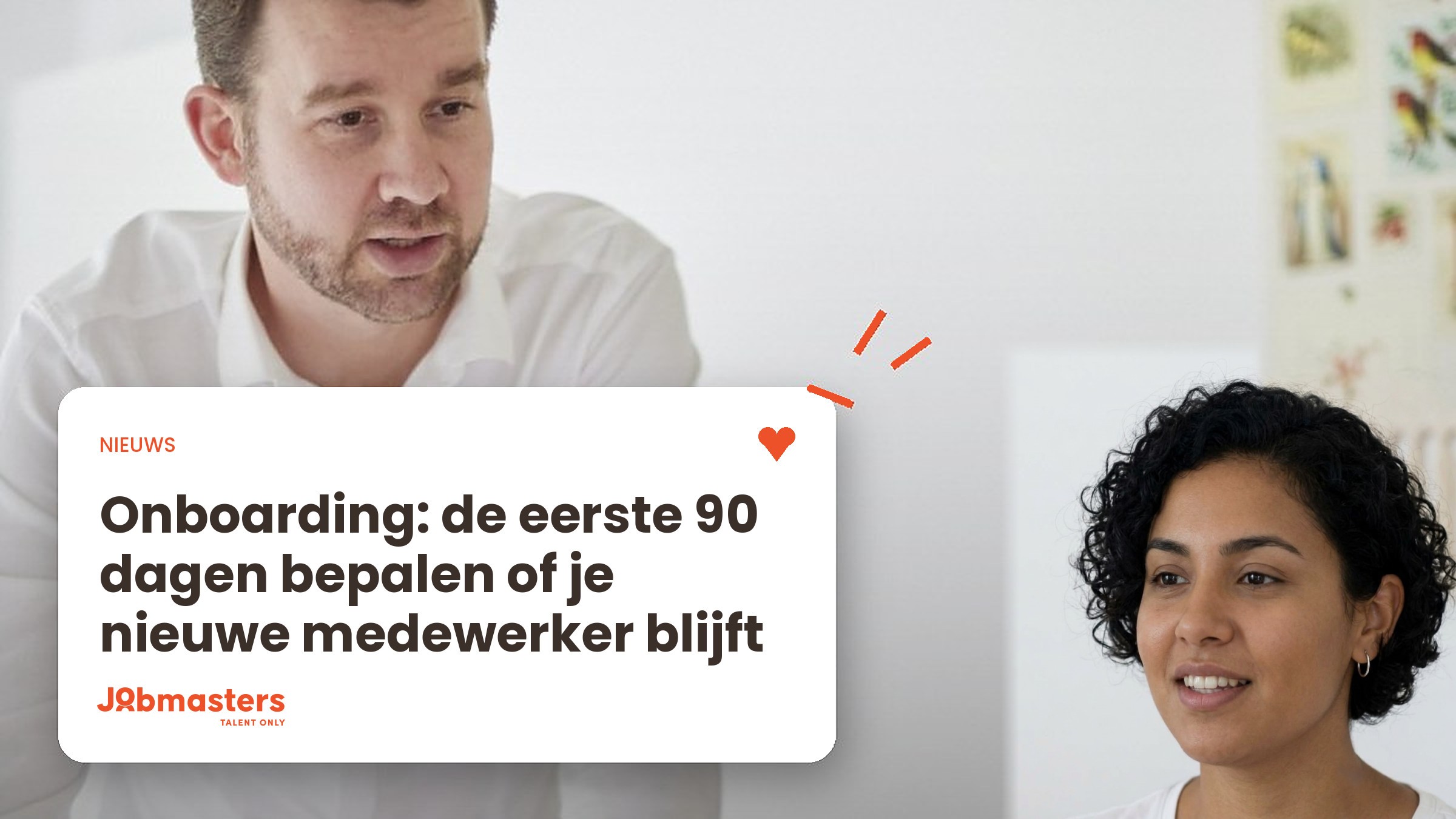 Onboarding van een nieuwe medewerker in de eerste 90 dagen